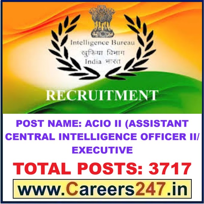 Intelligence Bureau (IB) ACIO II/ Executive Recruitment 2025 - Apply Online for 3717 Posts