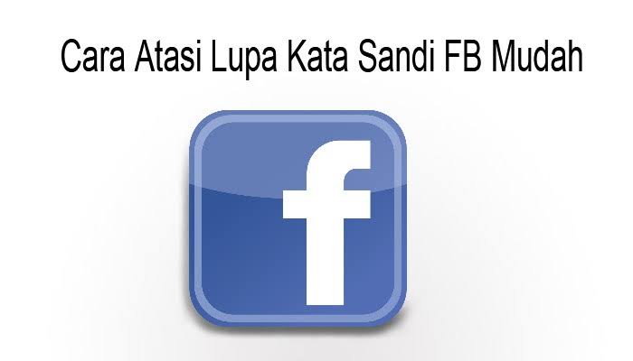 cara mengatasi lupa kata sandi Facebook