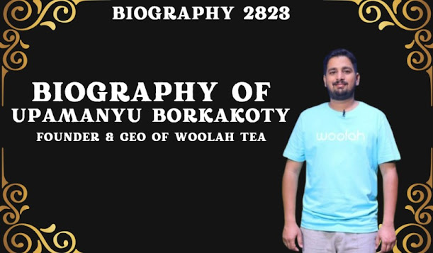 Biography of Upamanyu Borkakoty: Founder & CEO of Woolah Tea -Entrepreneur#startup#age#net worth#investor#shark tank india#Woolah Tea story# Upamanyu