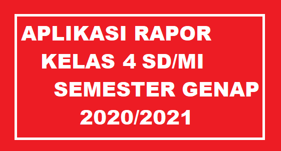 Aplikasi Raport K13 Kelas 4 Semester Genap 2021 Info Pendidikan Terbaru