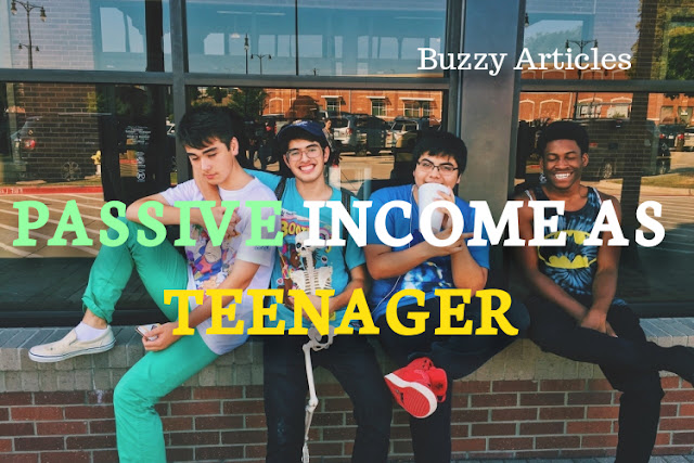  Best Passive Income Source For Teenager