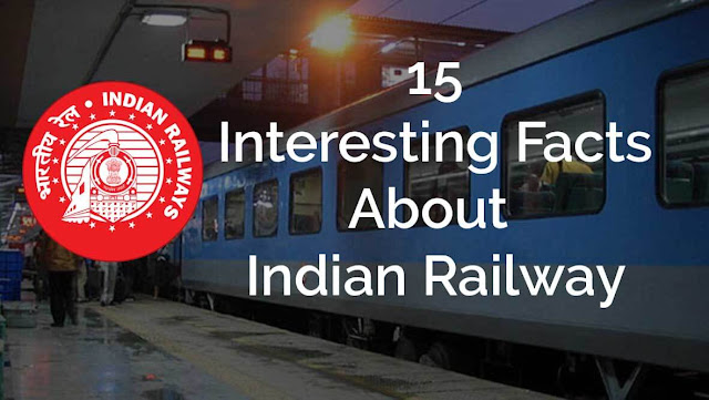 Fifteen Interesting facts about Indian Railway