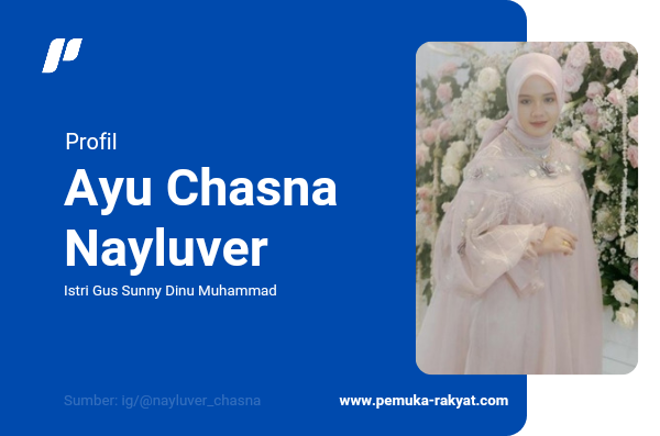 Ning Chasna Alias Ayu Chasna Nayluver: Menikah  dengan Gus Sunny Dinu Muhammad di Usia Muda