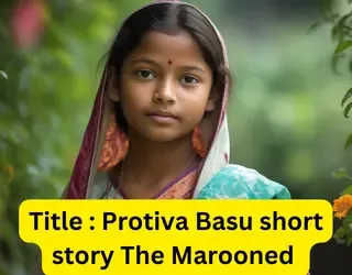 Title of Protiva Basu short story The Marooned