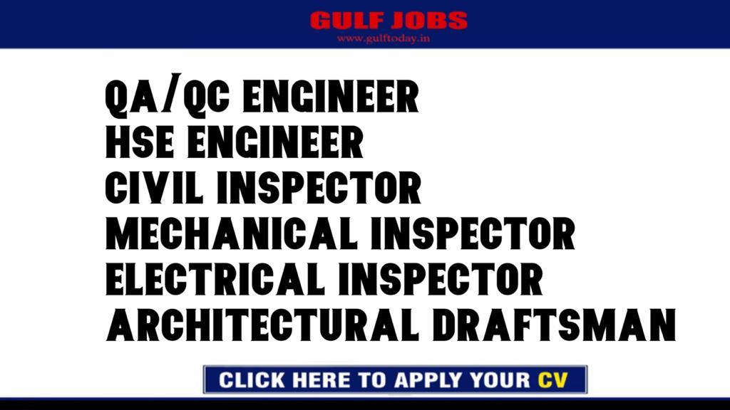 UAE Jobs-QA/QC Engineer-HSE Engineer-Civil Inspector-Mechanical Inspector-Electrical Inspector-Architectural Draftsman