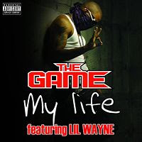 My Life lyrics performed by The Game feat Lil Wayne