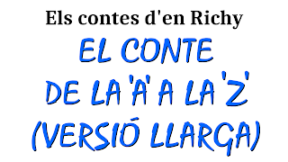 Fons blanc: lletres negres: "Els contes d'en Richy". A sota, lletres blaves: El conte de la A a la Z (versió llarga)