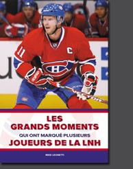 LIVRE HOCKEY - Les grands moments qui ont marqué plusieurs joueurs de la LNH 