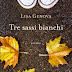 In libreria: "Tre sassi bianchi" di Lisa Genova