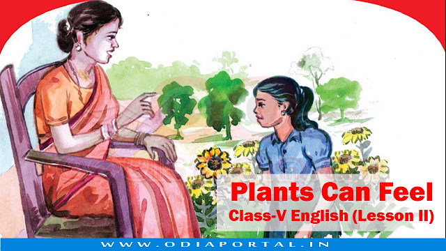 Plants Can Feel - Class-V English (Lesson II) - Text, Activity and Answers, odisha government primary school, opepa, 