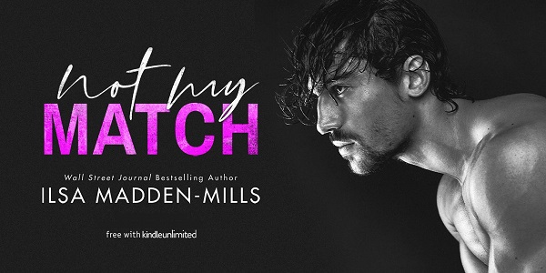 Not My Match by Ilsa Madden-Mills. Free with Kindle Unlimited.