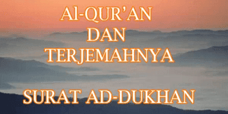 Surat | Surah Ad Dukhan Arab, Latin dan Terjemahannya