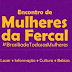 ENCONTRO DE MULHERES DA FERCAL 