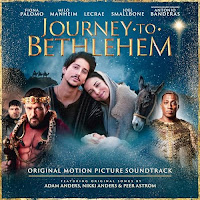 New Soundtracks: JOURNEY TO BETHLEHEM (Adam Anders, Nikki Anders, Peer Astrom)