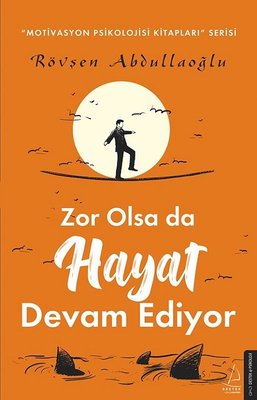 Zor Olsa Da Hayat Devam Ediyor / Rövşen Abdullaoğlu | Kitap Yorumu