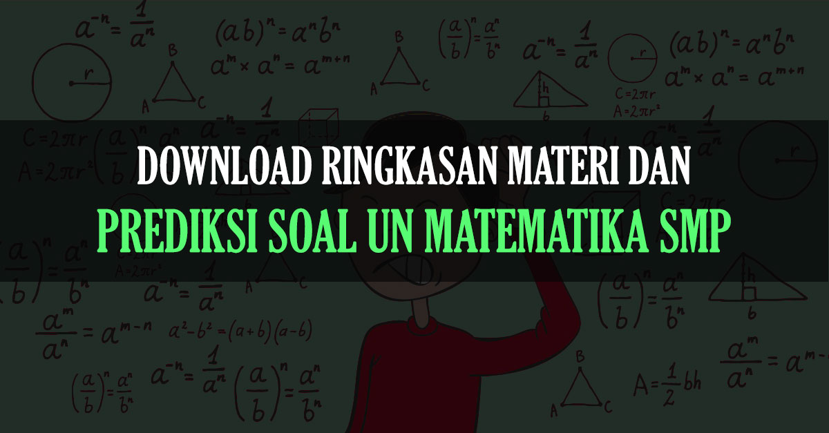 Ringkasan Materi Dan Prediksi Soal Un Matematika Smp Tahun 2019