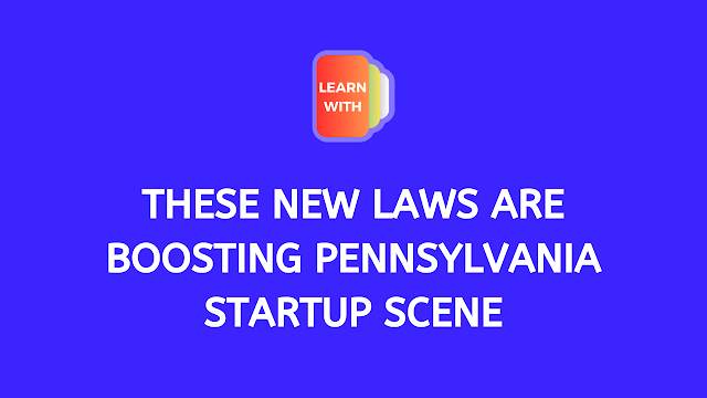 These New laws are Boosting Pennsylvania Startup Scene