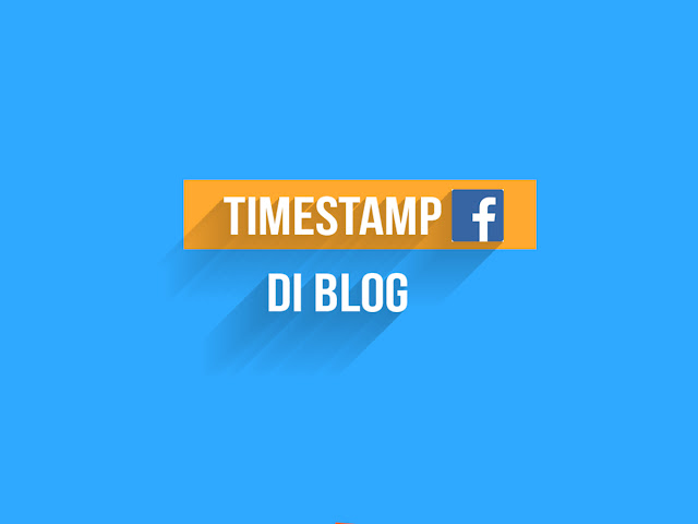 Cara Pasang Time Stamp Ala Facebook di Blog