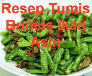 Resep Tumis Buncis Ikan Asin