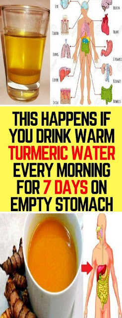 WHAT HAPPENS IF YOU DRINK WARM TURMERIC WATER EVERY MORNING FOR 7 DAYS ON EMPTY STOMACH