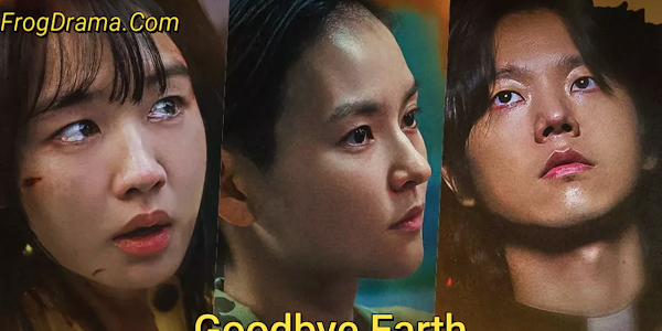 Goodbye Earth (2024) Hindi Dubbed (DD 5.1) & English [Dual-Audio] Season 1 in Hindi Free Download | FrogDrama | Complete Season | 480p 720p 1080p