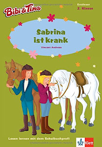 Bibi & Tina - Sabrina ist krank: Lesen lernen - 2. Klasse ab 7 Jahren (A5 Lese-Heft): Erstleser 2. Klasse (Lesen lernen mit Bibi und Tina)
