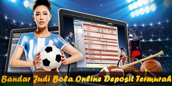 2 Situs Judi Bola Online Paling Populer Terpercaya Dan Terbaik 2018