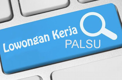 5 Cara Menghindari Lowongan Kerja Palsu atau Fiktif