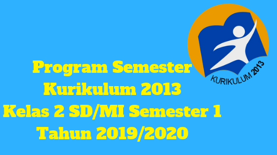 Program Semester Kurikulum 2013 Kelas 2 SD/MI Semester 1 Tahun 2019/2020 - Mutu Guruku