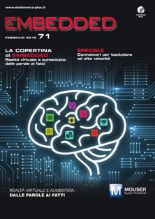 Embedded 71 - Febbraio 2019 | TRUE PDF | Mensile | Professionisti | Elettronica
Prima e unica pubblicazione italiana del settore, Embedded è uno strumento indispensabile per i professionisti e le società che devono restare protagoniste in mercati sempre più competitivi. Embedded è distribuita a progettisti, costruttori, Oem e Var che producono e integrano soluzioni hardware e software per i settori telecom/datacom, networking, controllo di processo, automazione industriale, automotive, elaborazione dati, R&D, consumer & Internet, medicale, militare/aerospaziale e domotica.