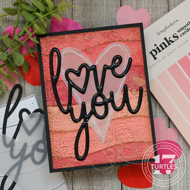 Love You Card by Juliana Michaels featuring Scrapbook.com Coverplate Dies - Ombre with inked edges, embossing and Luster Wax