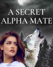 Read Novel A Secret Alpha Mate by Aurora Archer Full Episode
