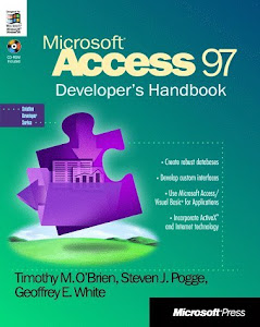 Microsoft Access 97 Developers Handbook: With CDROM (Solution Developer Series) by Timothy M O'Brien T Glenn Tim Tim Lawrence Dan Edna Richard Frank Frank John Jack Jack Jack J (1997-01-01)