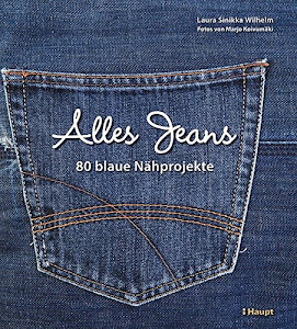 Alles Jeans: 80 blaue Nähprojekte