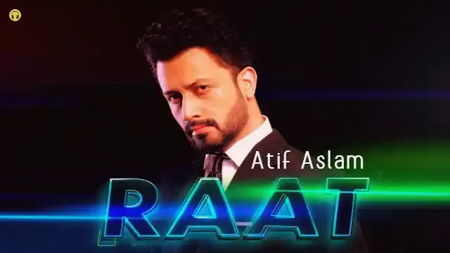 Raat Lyrics - Atif Aslam | Munir Niazi - Lyrics Lover