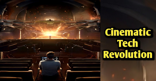Cinematic Tech Revolution: Unleashing the Movie Magic of Tomorrow!