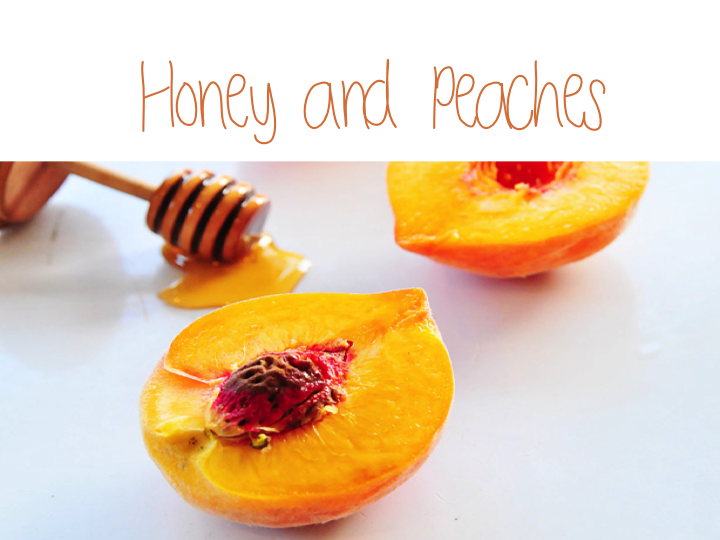 Honey and Peaches