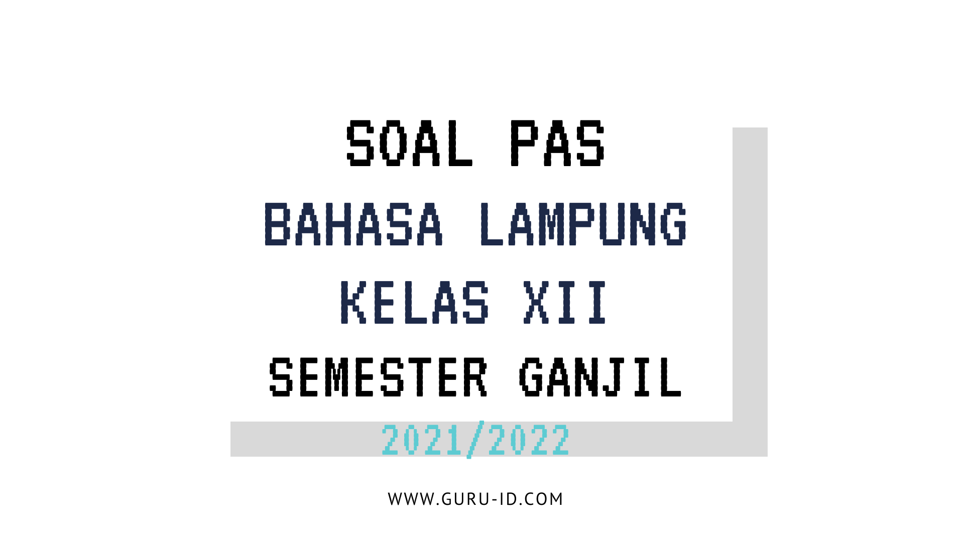 Soal Pas Bahasa Lampung Kelas 12 Semester 1 Dan Kunci Jawabannya Tahun 2021 2022 Beragam Informasi