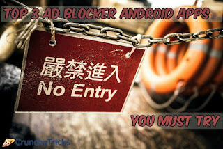 Are you fed up from those annoying pop up ads on your Android Smartphone Top 3 Ad Blocker Android Apps You Must Try
