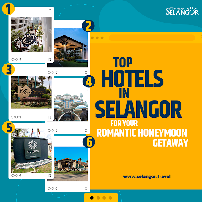 HOTEL TERBAIK DI SELANGOR UNTUK PERCUTIAN BULAN  MADU YANG ROMANTIK!