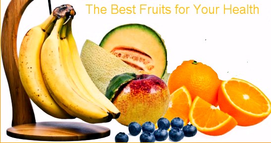 The Best Fruits for Your Health