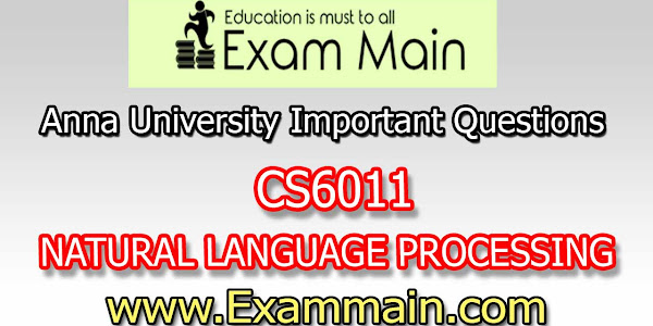 CS6011 NATURAL LANGUAGE PROCESSING | Impotent  Questions | Question bank | Syllabus | Model and Previous Question papers | Download PDF