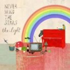 Never Mind The Stars: The Light