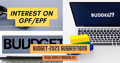 EPF-GPF Interest Income exemption Limit must be enhanced  : Budget-23
