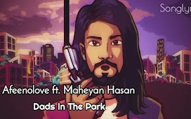 Afeenolove lyrics || Dads in the park ||