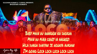 Loca loca lyrics in english-yo yo honey Singh.