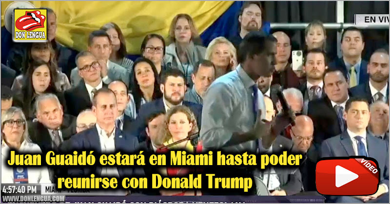 Juan Guaidó estará en Miami hasta poder reunirse con Donald Trump