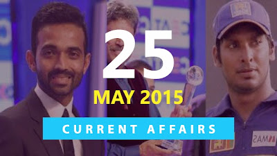Current Affairs for Exams 25 May 2015