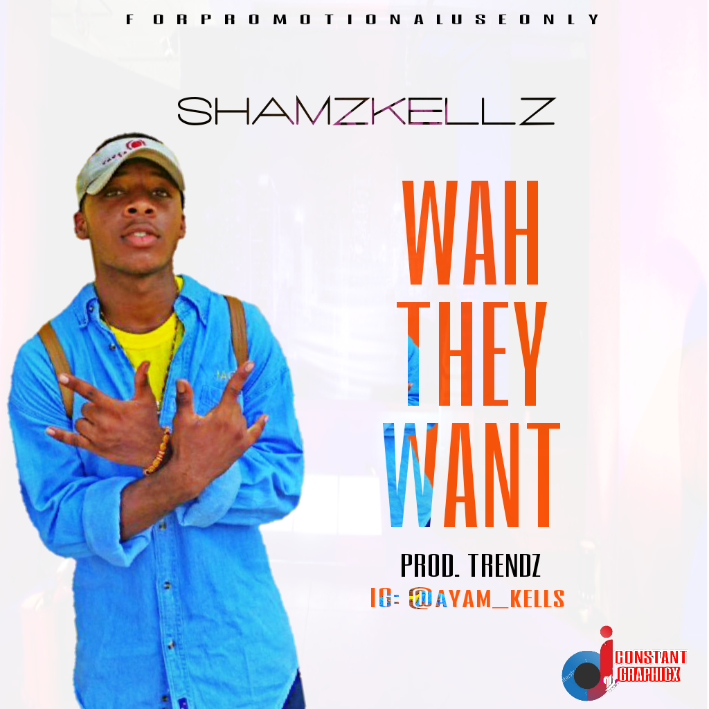 TRENDING MUSIC: Shamzkells — "Wah They Want" (Prod. Trends)