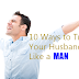 10 Ways to Treat Your Husband Like a Man